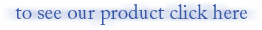 to see our product, click here